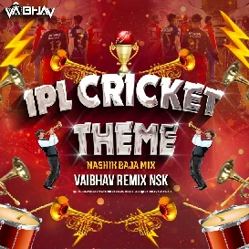 IPL Cricket Theme (Nashik Baja)   Vaibhav Remix Nsk