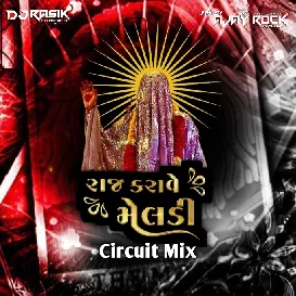 Raj Karave Meldi (Kiran Zanu) Circuit Mix Dj Rasik X Mix By Ajay Rock Petlad