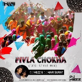 Pivla Chokha   (Desi Style Mix) Dj Hezz nd Dj Hari Surat